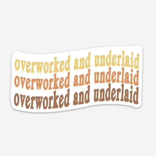 FUN CLUB - Overworked and Underlaid Sticker