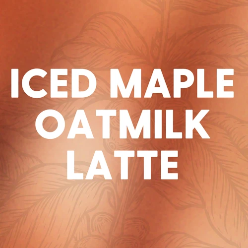 Iced Maple Oatmilk Latte